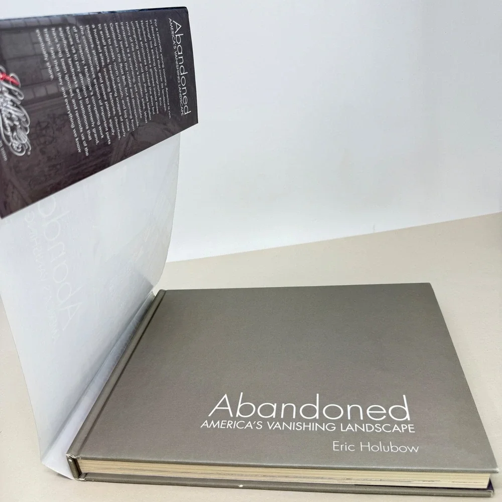 Abandoned America's Vanishing Landscape Eric Holubow Hardcover Photography Book